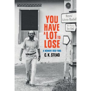 Auckland University Press You Have A Lot To Lose : A Memoir, 1956-1986 Volume 2 2 Auckland University Press You Have A Lot To Lose : A Memoir, 1956-1986 Volume 2 2