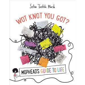 Auckland University Press Wot Knot You Got? : Mophead'S Guide To Life Auckland University Press Wot Knot You Got? : Mophead'S Guide To Life