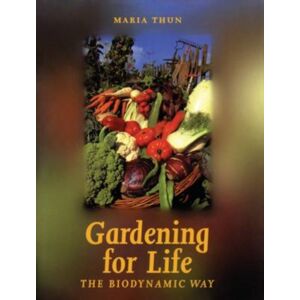 Hawthorn Press Gardening For Life : The Biodynamic Way Hawthorn Press Gardening For Life : The Biodynamic Way