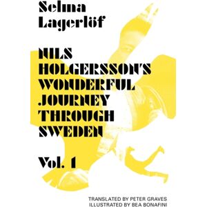 Norvik Press Nils Holgersson'S Wonderful Journey Through Sweden: Volume 1 : Volume 1 Norvik Press Nils Holgersson'S Wonderful Journey Through Sweden: Volume 1 : Volume 1