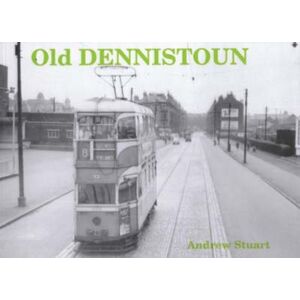 Stenlake Publishing Old Dennistoun Stenlake Publishing Old Dennistoun