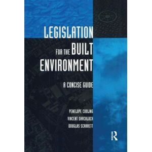 Taylor & Francis Ltd Legislation For The Built Environment : A Concise Guide Taylor & Francis Ltd Legislation For The Built Environment : A Concise Guide