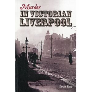 Carnegie Publishing Ltd Murder In Victorian Liverpool Carnegie Publishing Ltd Murder In Victorian Liverpool