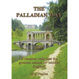 Reardon Publishing The Palladian Way : A Classical Walk Past The Greatest Estates Of "Middle" England Reardon Publishing The Palladian Way : A Classical Walk Past The Greatest Estates Of "Middle" England