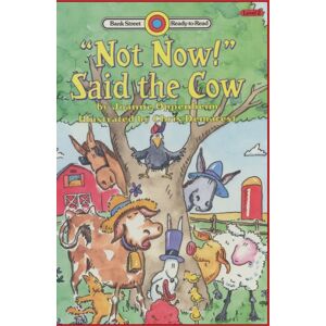 Ibooks for Young Readers "Not Now!" Said The Cow : Level 2 Ibooks for Young Readers "Not Now!" Said The Cow : Level 2