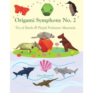 Antroll Publishing Company Origami Symphony No. 2 : Trio Of Sharks & Playful Prehistoric Mammals Antroll Publishing Company Origami Symphony No. 2 : Trio Of Sharks & Playful Prehistoric Mammals