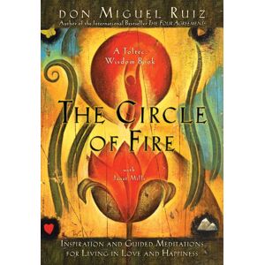 Amber-Allen Publishing,U.S. The Circle Of Fire : Inspiration And Guided Meditations For Living In Love And Happiness Amber-Allen Publishing,U.S. The Circle Of Fire : Inspiration And Guided Meditations For Living In Love And Happiness