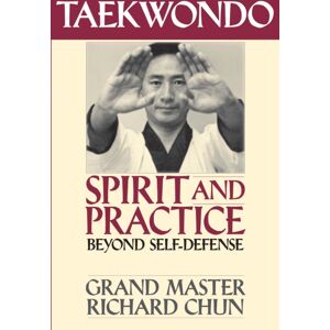 YMAA Publication Center Taekwondo Spirit And Practice : Beyond Self-Defense YMAA Publication Center Taekwondo Spirit And Practice : Beyond Self-Defense