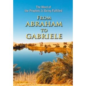WORD The Universal Spirit,U.S. From Abraham To Gabriele : The Word Of The Prophets Is Being Fulfilled WORD The Universal Spirit,U.S. From Abraham To Gabriele : The Word Of The Prophets Is Being Fulfilled