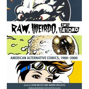 McMullen Museum of Art "Raw," "Weirdo," And Beyond : American Alternative Comics, 1980–2000 McMullen Museum of Art "Raw," "Weirdo," And Beyond : American Alternative Comics, 1980–2000