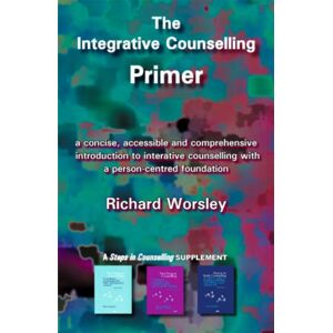 PCCS Books The Integrative Counselling Primer PCCS Books The Integrative Counselling Primer