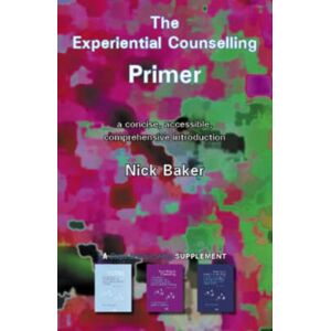 PCCS Books The Experiential Counselling Primer PCCS Books The Experiential Counselling Primer