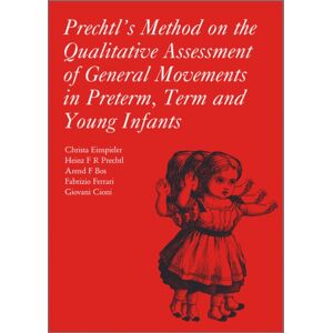 Mac Keith Press Prechtl'S Method On The Qualitative Assessment Of General Movements In Preterm, Term And Young Infants Mac Keith Press Prechtl'S Method On The Qualitative Assessment Of General Movements In Preterm, Term And Young Infants