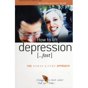 Human Givens Publishing Ltd How To Lift Depression...Fast Human Givens Publishing Ltd How To Lift Depression...Fast