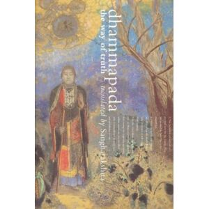 Windhorse Publications Dhammapada : The Way Of Truth Windhorse Publications Dhammapada : The Way Of Truth