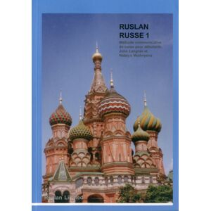 Ruslan Ltd Ruslan Russe 1 : Une Methode Communicative De Russe Pour Adultes Et Etudiants De Niveaux Debutants Ruslan Ltd Ruslan Russe 1 : Une Methode Communicative De Russe Pour Adultes Et Etudiants De Niveaux Debutants