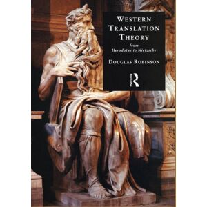 St Jerome Publishing Western Translation Theory From Herodotus To Nietzsche : From Herodotus To Nietzsche St Jerome Publishing Western Translation Theory From Herodotus To Nietzsche : From Herodotus To Nietzsche