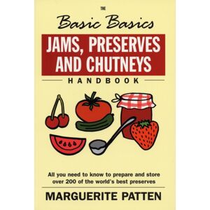 Grub Street Publishing The Basic Basics Jams, Preserves And Chutneys Handbook Grub Street Publishing The Basic Basics Jams, Preserves And Chutneys Handbook