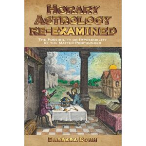 Wessex Astrologer Ltd Horary Astrology Re-Examined : The Possibility Or The Impossibility Of The Matter Propounded Wessex Astrologer Ltd Horary Astrology Re-Examined : The Possibility Or The Impossibility Of The Matter Propounded