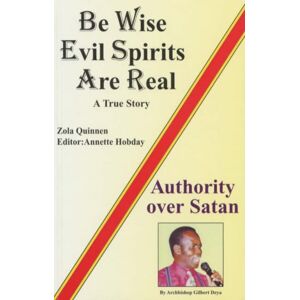 More Than Conquerors Media Be Wise, Evil Spirits Are Real : A True Story More Than Conquerors Media Be Wise, Evil Spirits Are Real : A True Story