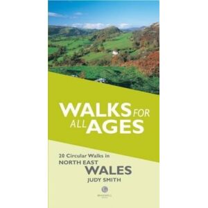 Bradwell Books Walks For All Ages In North East Wales : 20 Short Walks For All The Family Bradwell Books Walks For All Ages In North East Wales : 20 Short Walks For All The Family