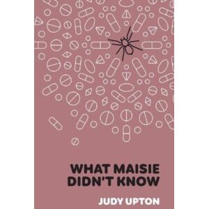 Wrecking Ball Press What Maisie Didn’t Know Wrecking Ball Press What Maisie Didn’t Know