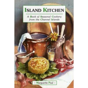 Ex Libris Press Island Kitchen : A Book Of Seasonal Cookery From The Channel Islands Ex Libris Press Island Kitchen : A Book Of Seasonal Cookery From The Channel Islands