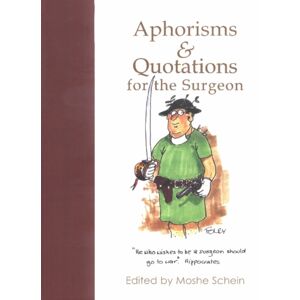 TFM Publishing Ltd Aphorisms & Quotations For The Surgeon TFM Publishing Ltd Aphorisms & Quotations For The Surgeon