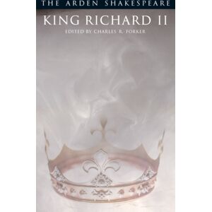 Bloomsbury Publishing PLC King Richard Ii : Third Series Bloomsbury Publishing PLC King Richard Ii : Third Series