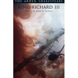 Bloomsbury Publishing PLC King Richard Iii : Third Series Bloomsbury Publishing PLC King Richard Iii : Third Series