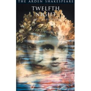 Bloomsbury Publishing PLC Twelfth Night : Third Series Bloomsbury Publishing PLC Twelfth Night : Third Series