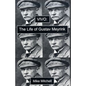 Dedalus Ltd Vivo: The Life Of Gustav Meyrink Dedalus Ltd Vivo: The Life Of Gustav Meyrink