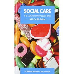 Kirwin Maclean Associates Ltd Social Care, The Common Knowledge Base : Pic 'N' Mix Guide Kirwin Maclean Associates Ltd Social Care, The Common Knowledge Base : Pic 'N' Mix Guide
