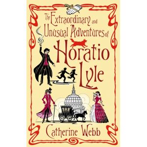 Little, Brown Book Group The & Unusual Adventures Of Horatio Lyle : Number 1 In Series Little, Brown Book Group The & Unusual Adventures Of Horatio Lyle : Number 1 In Series