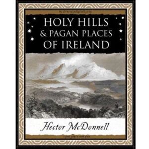 Wooden Books Holy Hills And Pagan Places Of Ireland Wooden Books Holy Hills And Pagan Places Of Ireland