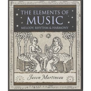 Wooden Books The Elements Of Music : Melody, Rhythm And Harmony Wooden Books The Elements Of Music : Melody, Rhythm And Harmony