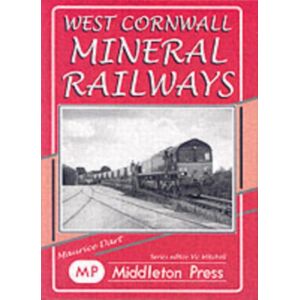Middleton Press West Cornwall Mineral Railways Middleton Press West Cornwall Mineral Railways