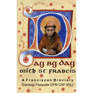 New City Day By Day With St. Francis : A Franciscan Breviary New City Day By Day With St. Francis : A Franciscan Breviary