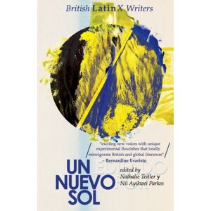 Flipped Eye Publishing Limited Un Nuevo Sol : British Latinx Writers Flipped Eye Publishing Limited Un Nuevo Sol : British Latinx Writers