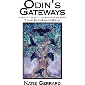 Avalonia Odin'S Gateways : A Practical Guide To The Wisdom Of The Runes, Through Galdr, Sigils And Casting Avalonia Odin'S Gateways : A Practical Guide To The Wisdom Of The Runes, Through Galdr, Sigils And Casting