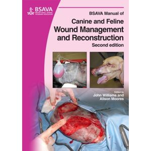 British Small Animal Veterinary Association Bsava Manual Of Canine And Feline Wound Management And Reconstruction British Small Animal Veterinary Association Bsava Manual Of Canine And Feline Wound Management And Reconstruction