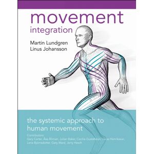 Lotus Publishing Limited Movement Integration : The Systemic Approach To Human Movement Lotus Publishing Limited Movement Integration : The Systemic Approach To Human Movement