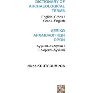 Archaeopress Dictionary Of Archaeological Terms: English/greek - Greek/english Archaeopress Dictionary Of Archaeological Terms: English/greek - Greek/english