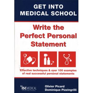ISC Medical Get Into Medical School - Write The Perfect Personal Statement : Effective Techniques & Over 100 Examples Of Real Successful Personal Statements ISC Medical Get Into Medical School - Write The Perfect Personal Statement : Effective Techniques & Over 100 Examples Of Real Successful Personal Statements