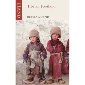 Eland Publishing Ltd Tibetan Foothold Eland Publishing Ltd Tibetan Foothold