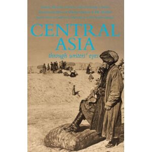 Eland Publishing Ltd Central Asia : Through Writers' Eyes Eland Publishing Ltd Central Asia : Through Writers' Eyes