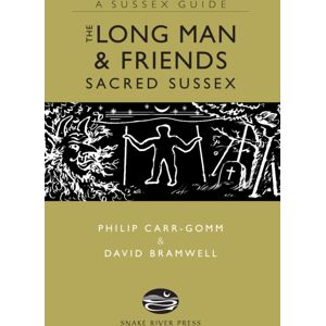 Anness Publishing The Long Man And Friends: Sacred Sussex Anness Publishing The Long Man And Friends: Sacred Sussex