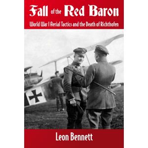 Helion & Company Fall Of The Red Baron : World War I Aerial Tactics And The Death Of Richthofen Helion & Company Fall Of The Red Baron : World War I Aerial Tactics And The Death Of Richthofen