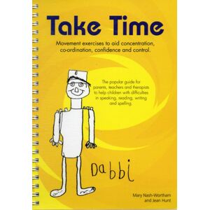 Robinswood Press Ltd Take Time: Movement Exercises For Parents, Teachers And Therapists Of Children With Difficulties In Speaking, Reading, Writing And Spelling Robinswood Press Ltd Take Time: Movement Exercises For Parents, Teachers And Therapists Of Children With Difficulties In Speaking, Reading, Writing And Spelling
