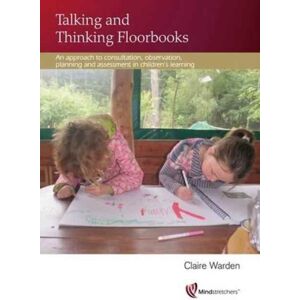 Mindstretchers Talking And Thinking Floorbooks : An Approach To Consultation, Observation, Planning And Assessment In Children'S Learning Mindstretchers Talking And Thinking Floorbooks : An Approach To Consultation, Observation, Planning And Assessment In Children'S Learning